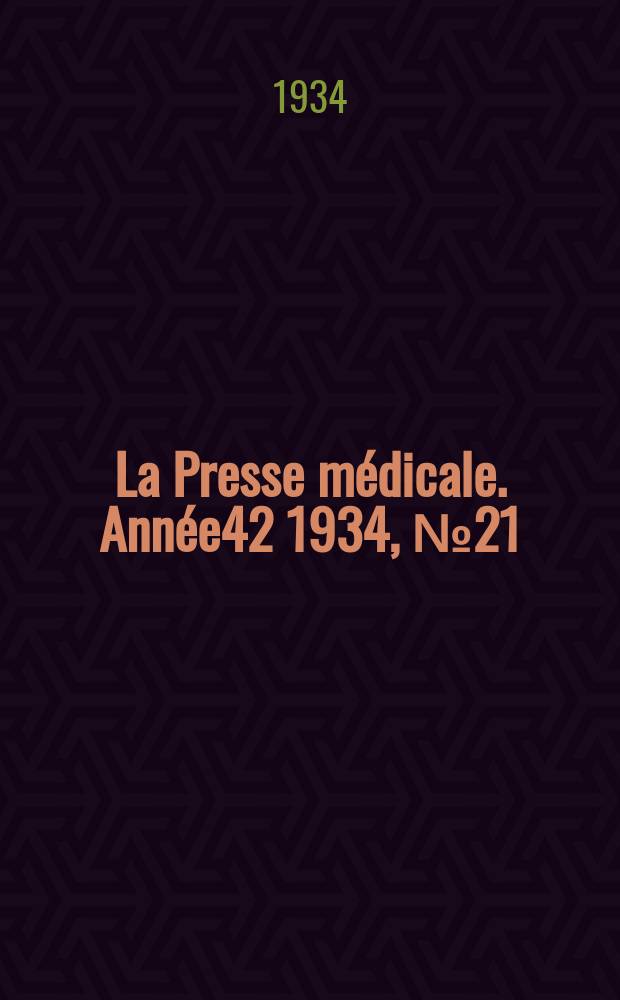 La Presse médicale. Année42 1934, №21