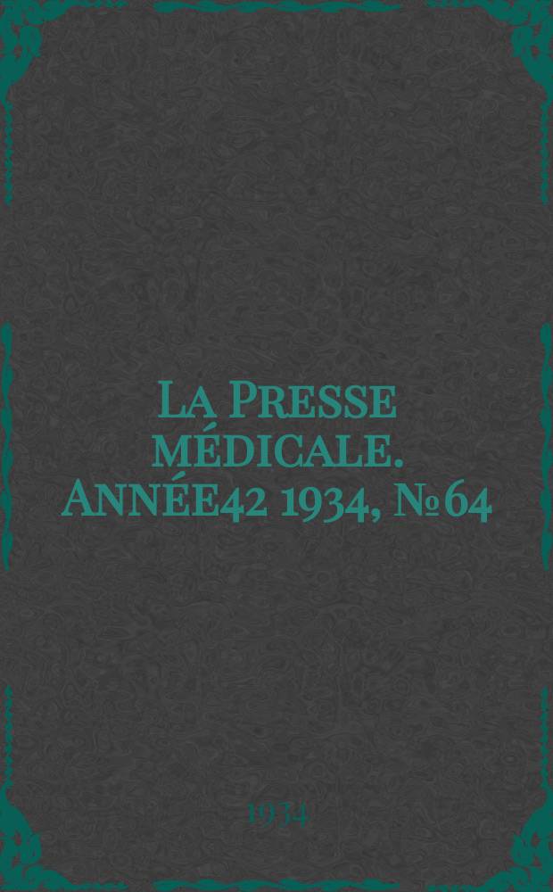 La Presse médicale. Année42 1934, №64