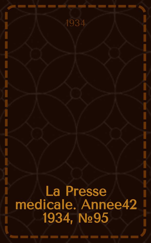 La Presse médicale. Année42 1934, №95