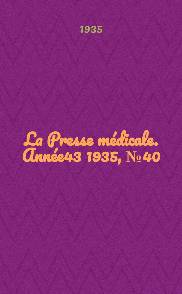 La Presse médicale. Année43 1935, №40
