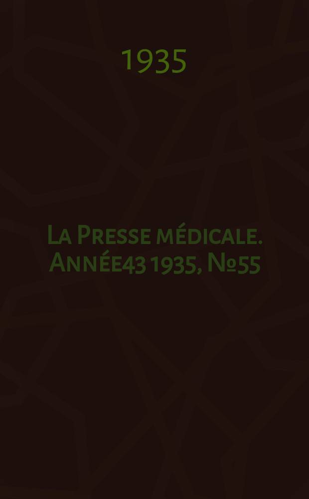 La Presse médicale. Année43 1935, №55