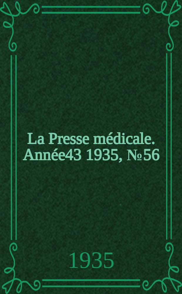 La Presse médicale. Année43 1935, №56
