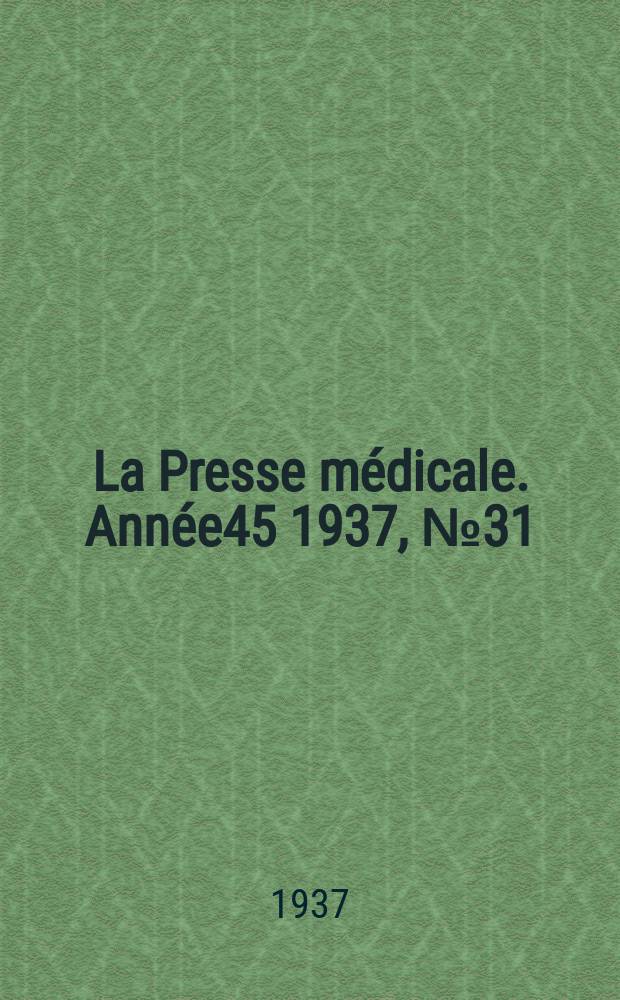 La Presse médicale. Année45 1937, №31