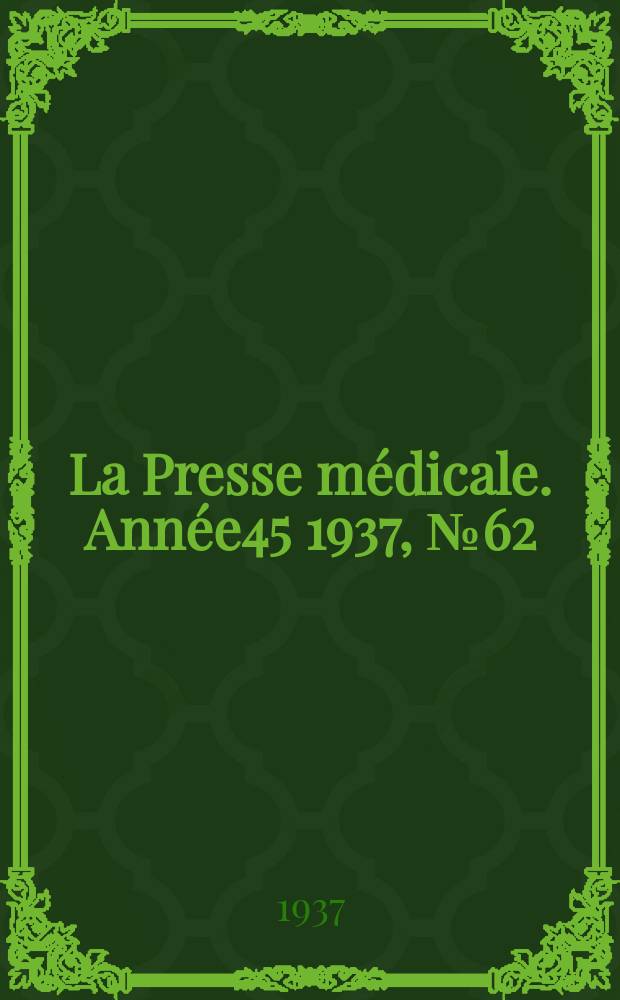 La Presse médicale. Année45 1937, №62