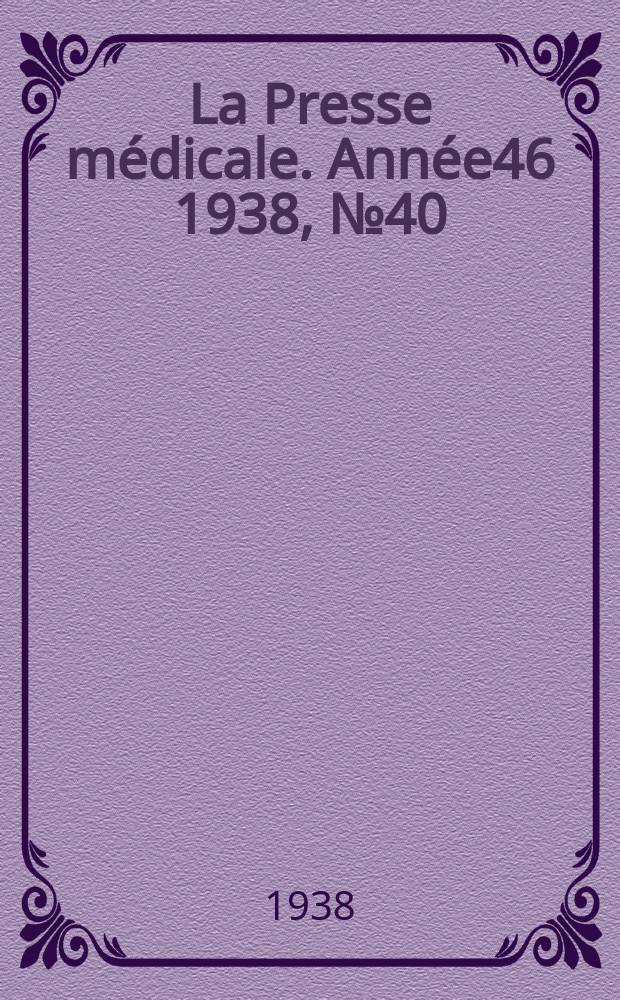 La Presse médicale. Année46 1938, №40