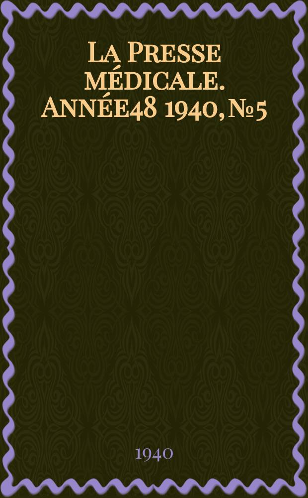 La Presse médicale. Année48 1940, №5