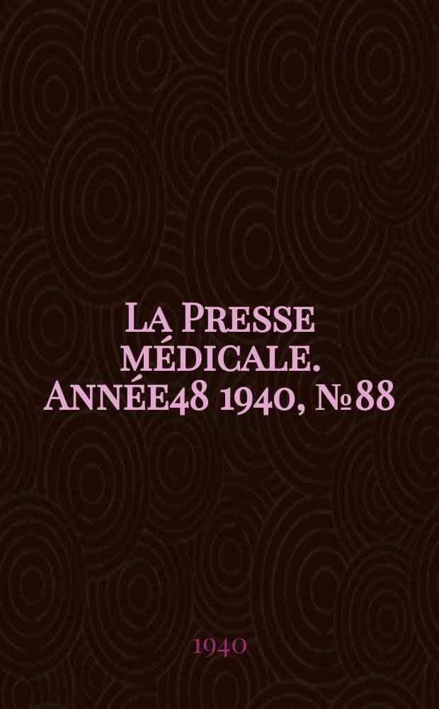 La Presse médicale. Année48 1940, №88