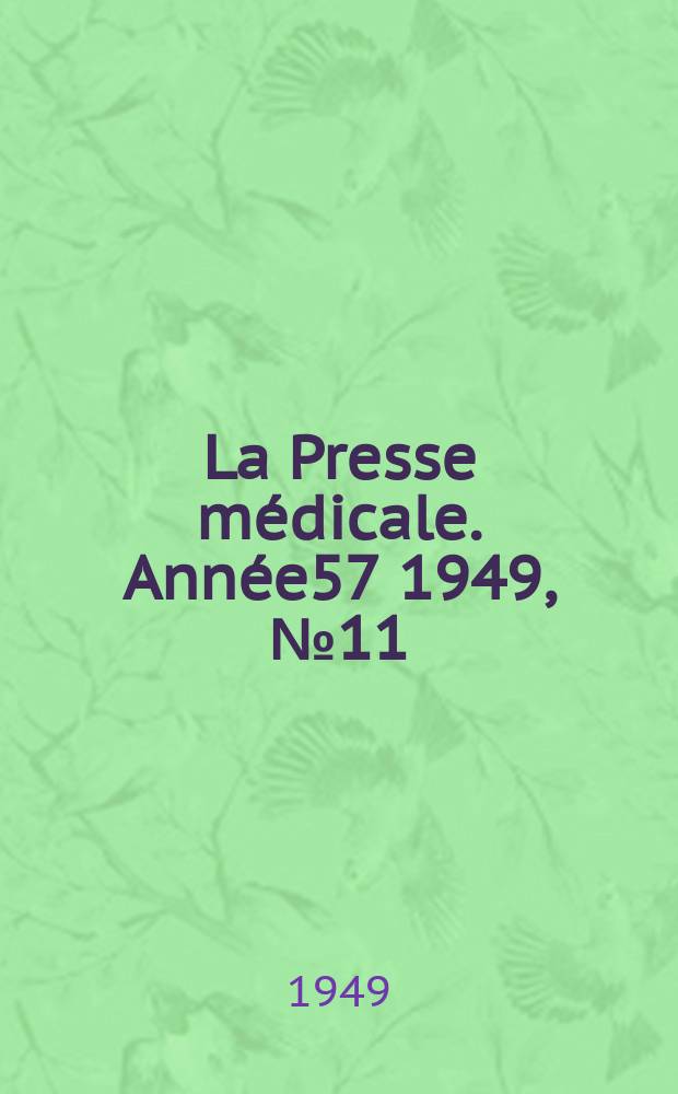 La Presse médicale. Année57 1949, №11