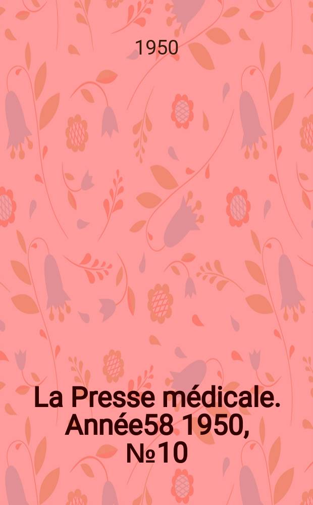 La Presse médicale. Année58 1950, №10