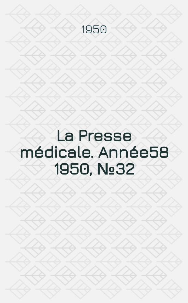 La Presse m&eacute;dicale. Ann&eacute;e58 1950, №32
