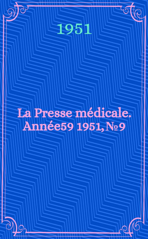 La Presse médicale. Année59 1951, №9