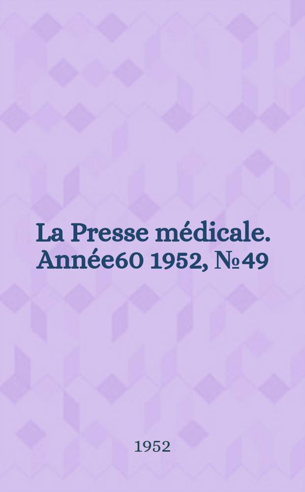 La Presse médicale. Année60 1952, №49