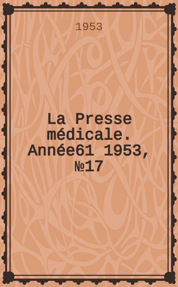La Presse médicale. Année61 1953, №17
