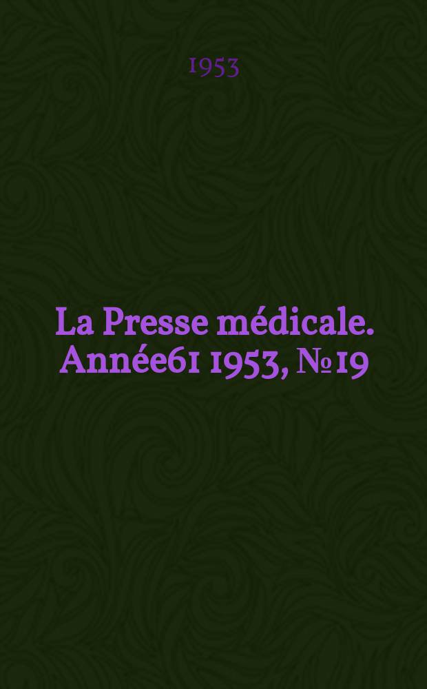 La Presse médicale. Année61 1953, №19