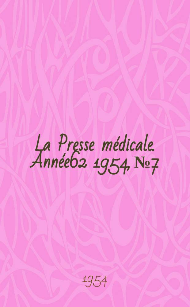 La Presse médicale. Année62 1954, №7