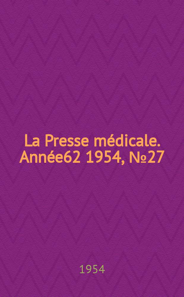 La Presse médicale. Année62 1954, №27