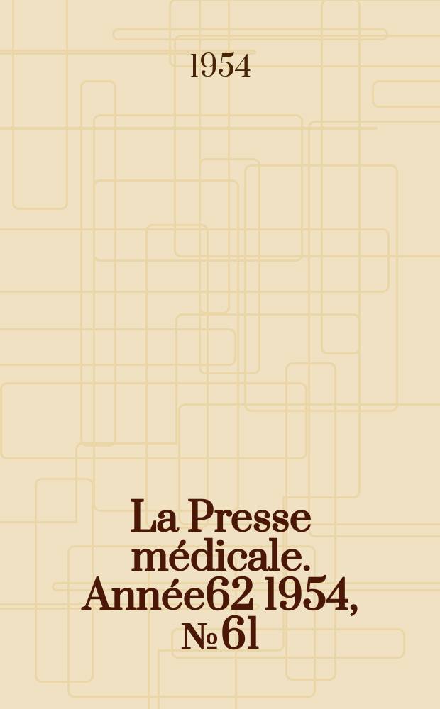 La Presse médicale. Année62 1954, №61