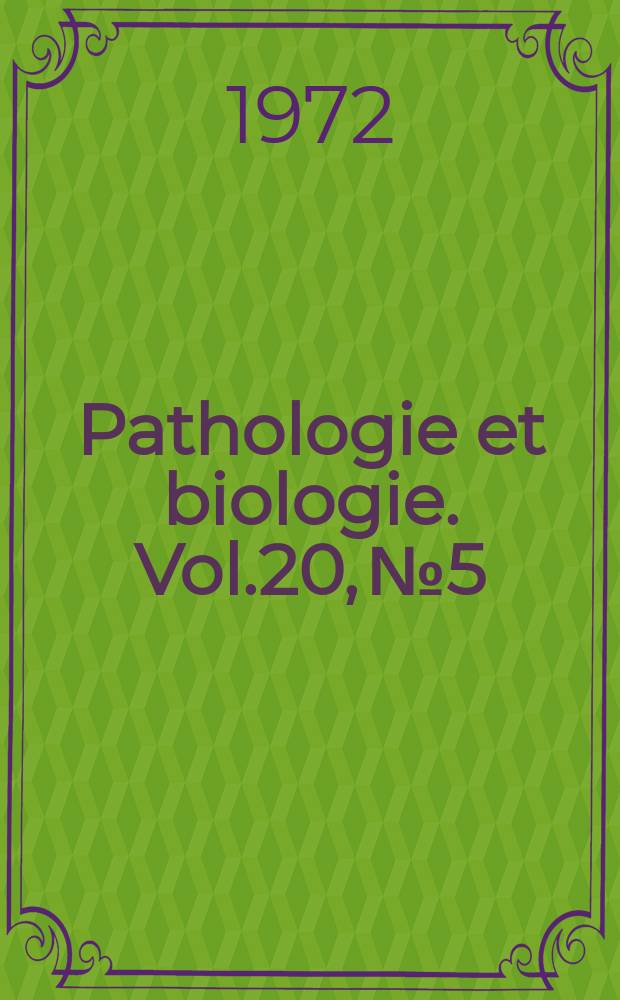 Pathologie et biologie. Vol.20, №5
