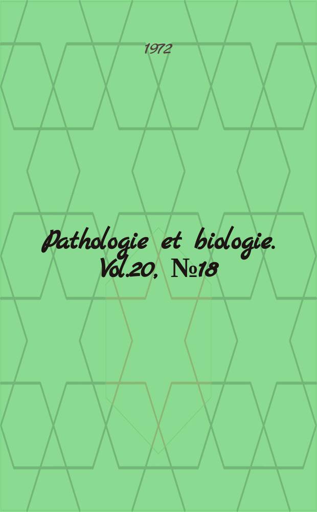 Pathologie et biologie. Vol.20, №18