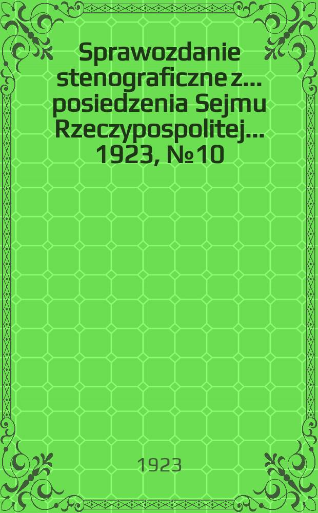 Sprawozdanie stenograficzne z ... posiedzenia Sejmu Rzeczypospolitej ... 1923, №10