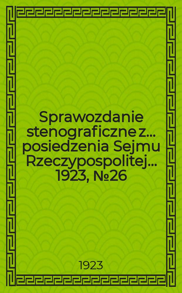 Sprawozdanie stenograficzne z ... posiedzenia Sejmu Rzeczypospolitej ... 1923, №26
