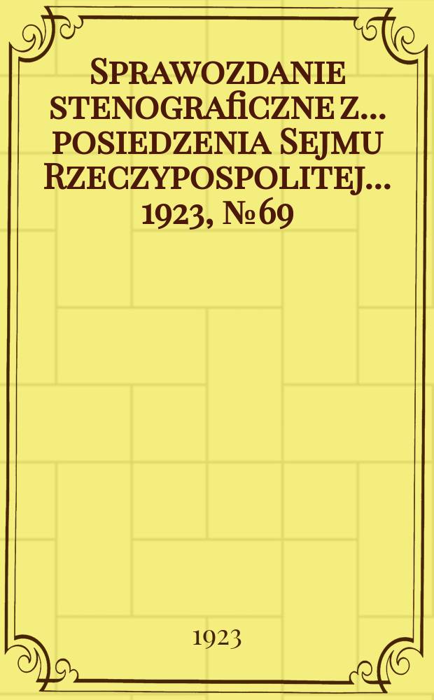Sprawozdanie stenograficzne z ... posiedzenia Sejmu Rzeczypospolitej ... 1923, №69