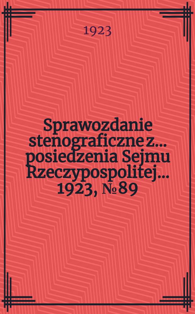 Sprawozdanie stenograficzne z ... posiedzenia Sejmu Rzeczypospolitej ... 1923, №89