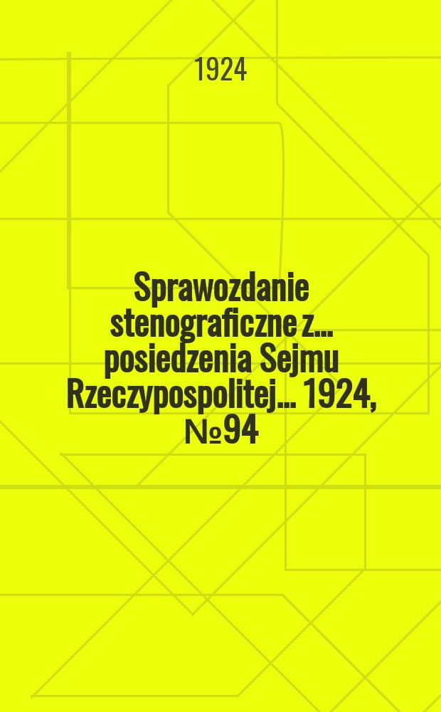 Sprawozdanie stenograficzne z ... posiedzenia Sejmu Rzeczypospolitej ... 1924, №94