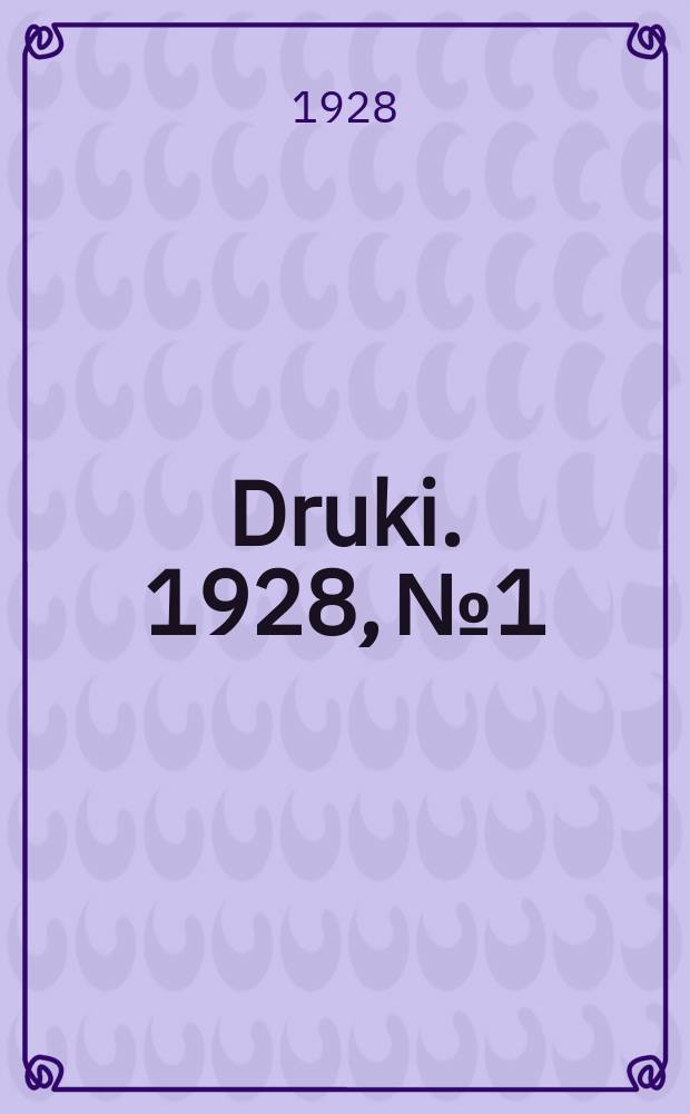 Druki. 1928, №1