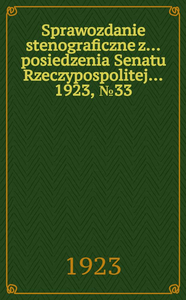 Sprawozdanie stenograficzne z ... posiedzenia Senatu Rzeczypospolitej ... 1923, №33