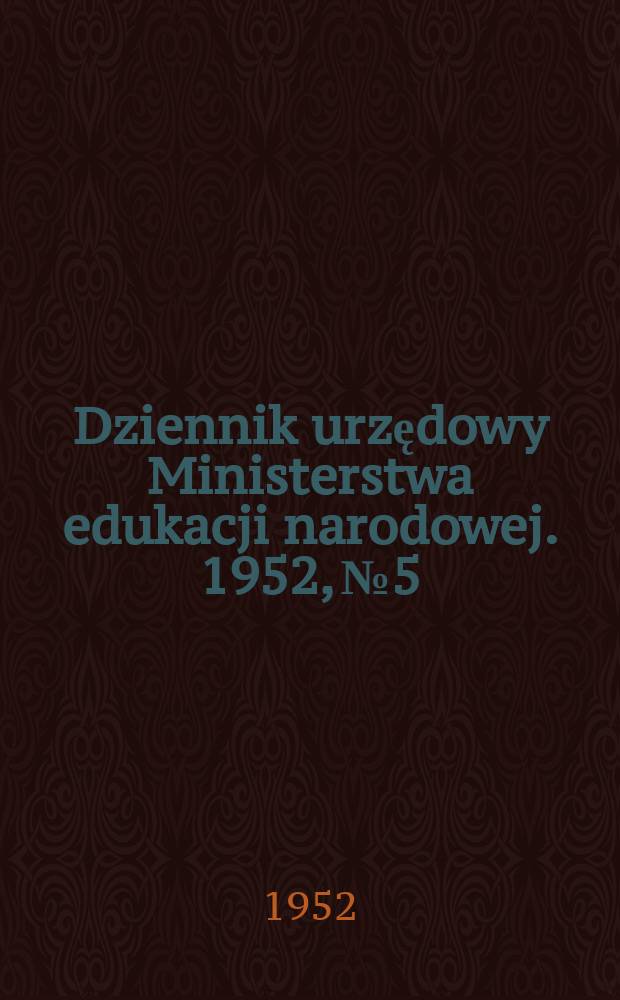 Dziennik urzędowy Ministerstwa edukacji narodowej. 1952, №5