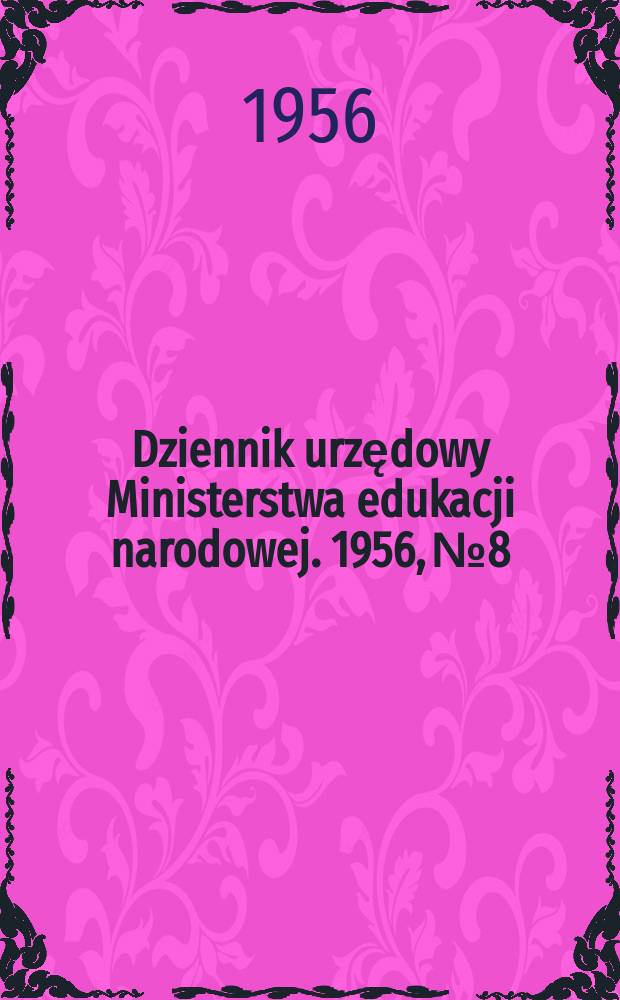 Dziennik urzędowy Ministerstwa edukacji narodowej. 1956, №8