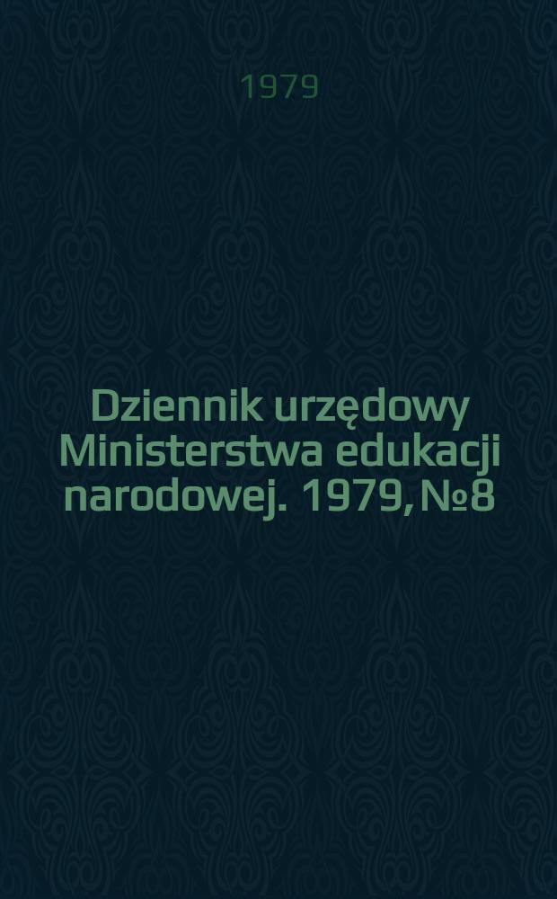 Dziennik urzędowy Ministerstwa edukacji narodowej. 1979, №8