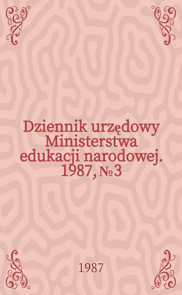 Dziennik urzędowy Ministerstwa edukacji narodowej. 1987, №3
