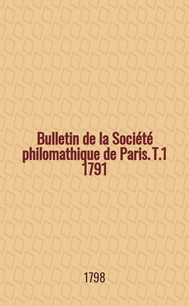 Bulletin de la Soci&eacute;t&eacute; philomathique de Paris. T.1 1791/1796, №14