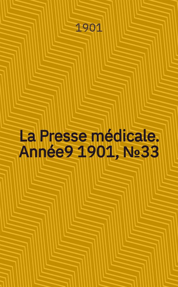 La Presse médicale. Année9 1901, №33