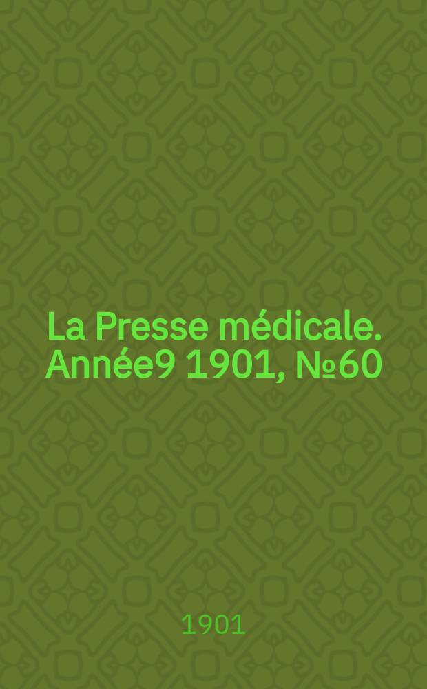 La Presse médicale. Année9 1901, №60