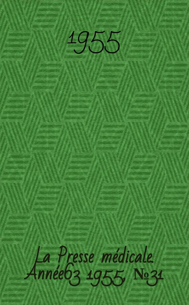 La Presse médicale. Année63 1955, №31