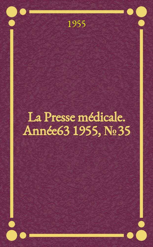 La Presse médicale. Année63 1955, №35