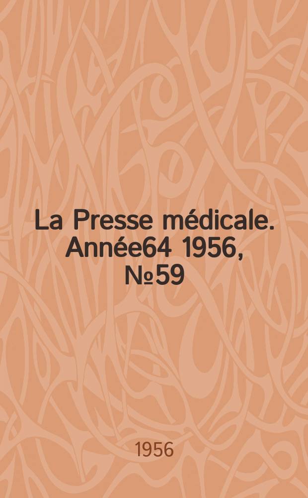 La Presse médicale. Année64 1956, №59