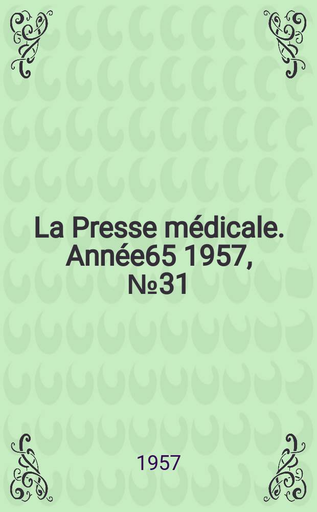 La Presse médicale. Année65 1957, №31