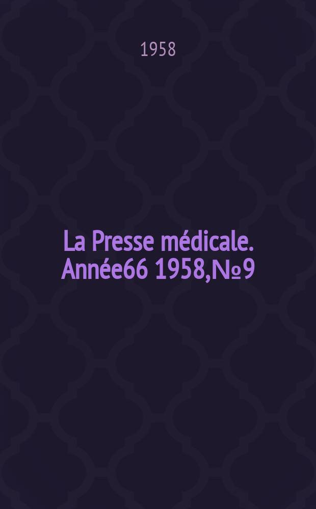 La Presse médicale. Année66 1958, №9