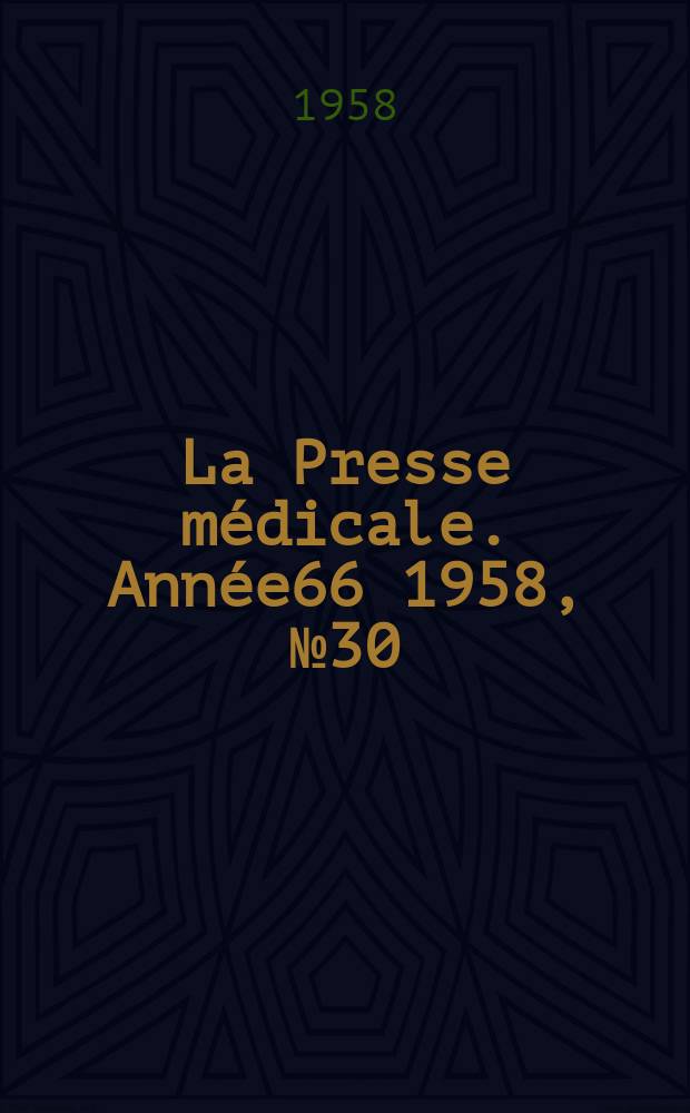 La Presse médicale. Année66 1958, №30