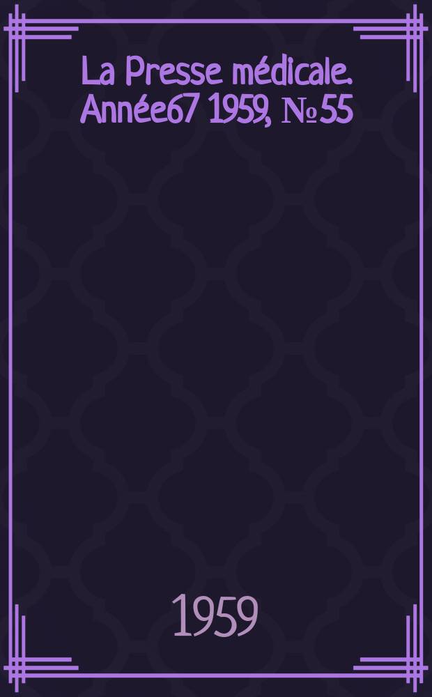 La Presse médicale. Année67 1959, №55