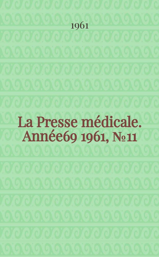 La Presse médicale. Année69 1961, №11