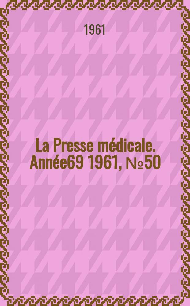 La Presse médicale. Année69 1961, №50