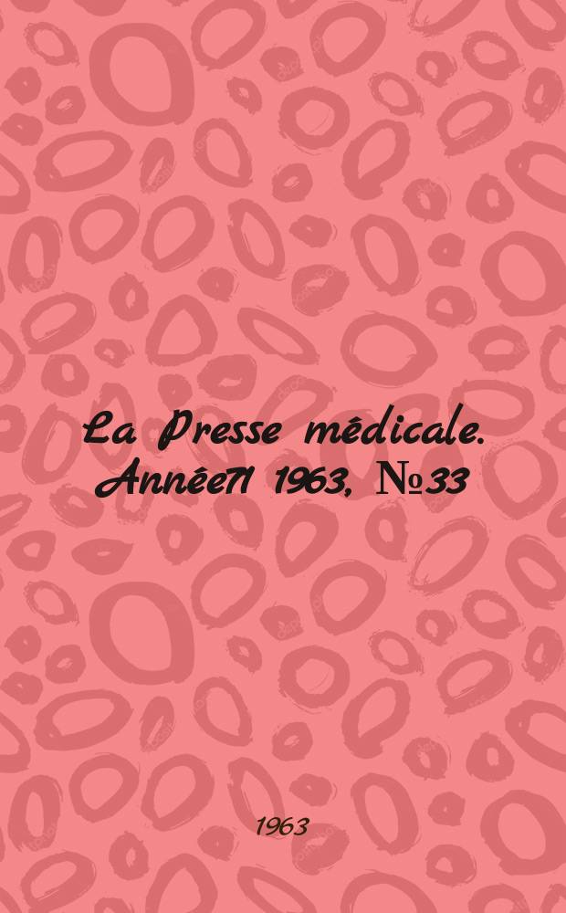 La Presse médicale. Année71 1963, №33