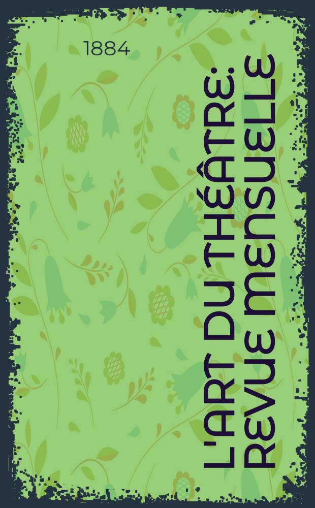 L'Art du th&eacute;&acirc;tre : Revue mensuelle