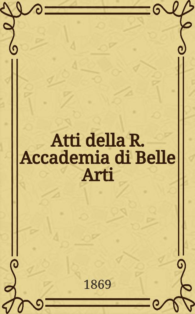 Atti della R. Accademia di Belle Arti