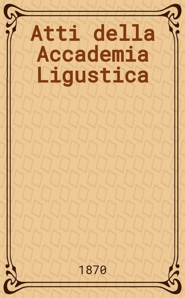 Atti della Accademia Ligustica